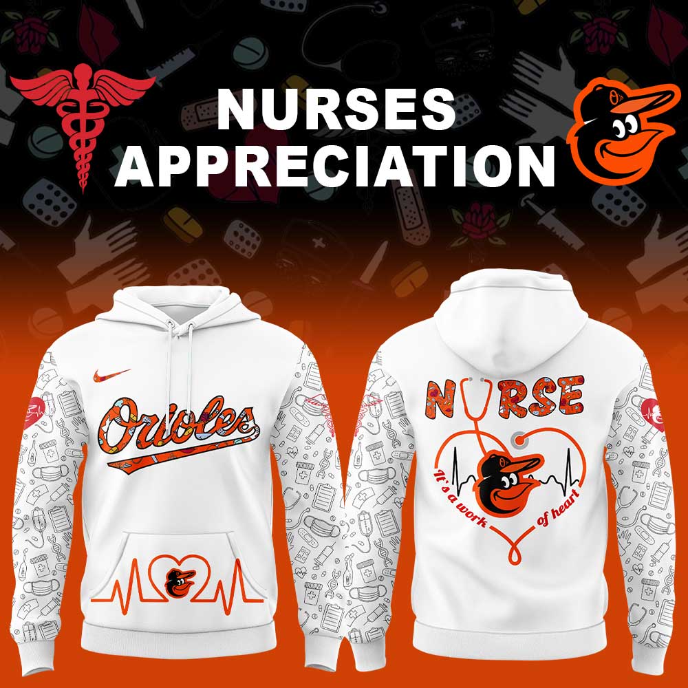 Baltimore Orioles Nurses Appreciation White Hoodie